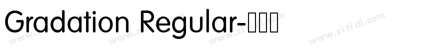 Gradation Regular字体转换 Gradation Regular字体转换